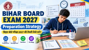 Bihar Board Exam 2027 Preparation Strategy